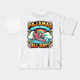 "Boss Away: Pajamas All-Day" Kids T-Shirt
